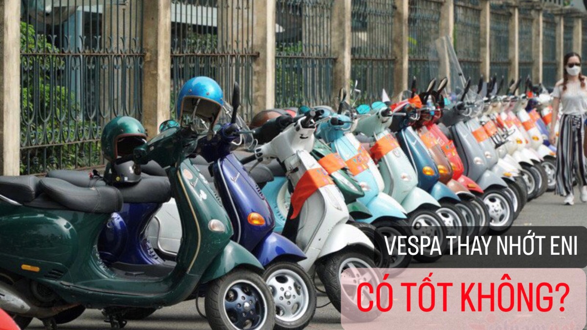 Xe tay ga Vespa thay nhớt ENI I-Ride Scooter có được không?