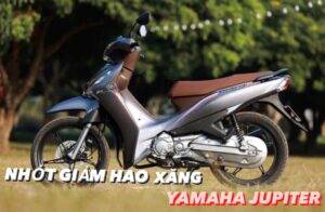 Tư vấn dầu nhớt giảm hao xăng cho xe máy Yamaha Jupiter