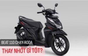 Honda Beat 110 rodai nên thay nhớt nào tốt?
