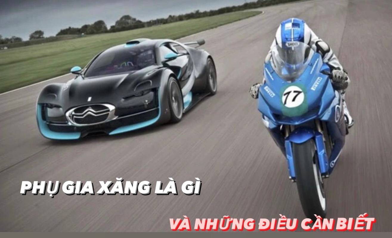 Thông Tin Chi Tiết Về Phụ Gia Xăng Mà Người Dùng Cần Biết 13 Chất phụ gia giúp tăng hiệu suất hoạt động của động cơ