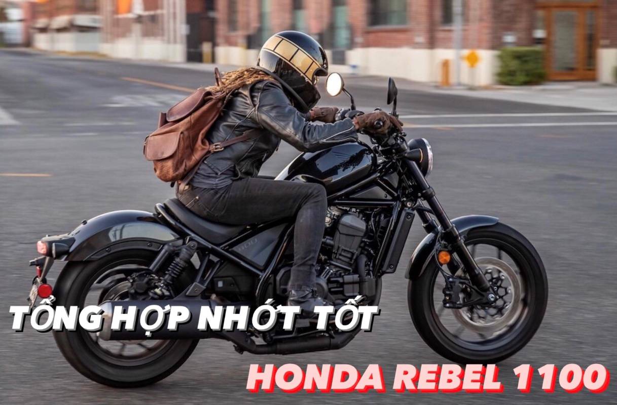 Tổng Hợp Các Loại Nhớt Cho Xe Moto Honda Rebel 1100 Tốt Nhất 2024